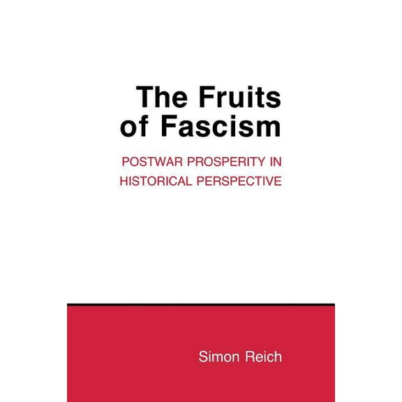 Cornell Studies in Political Economy The Fruits of Fascism: Burgundian Ceremony and Civic Life in Late Medieval Ghent, (Paperback)