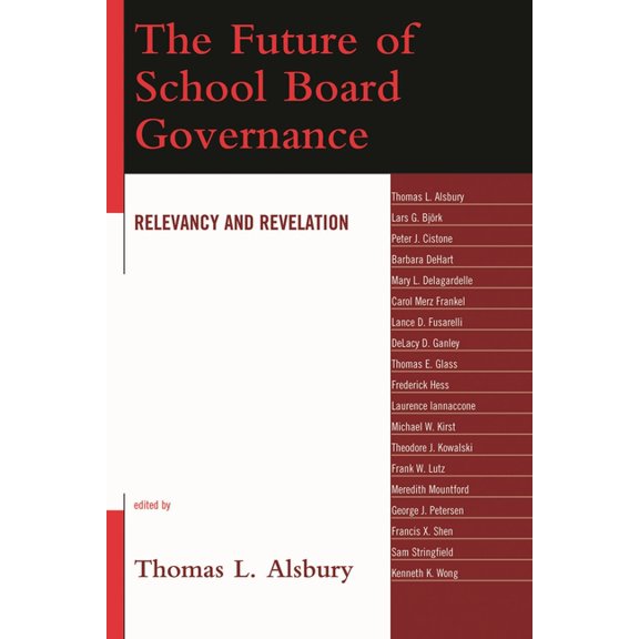 The Future of School Board Governance : Relevancy and Revelation (Paperback)