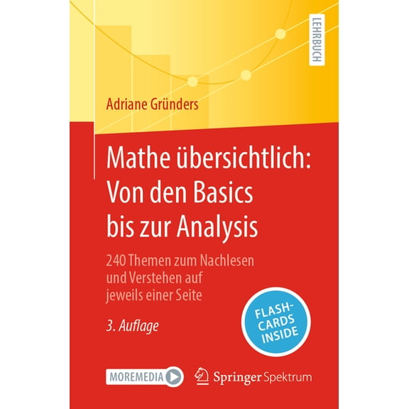 Mathe Ãbersichtlich: Von Den Basics Bis Zur Analysis: 240 Themen Zum Nachlesen Und Verstehen Auf Jeweils Einer Seite, (Paperback)