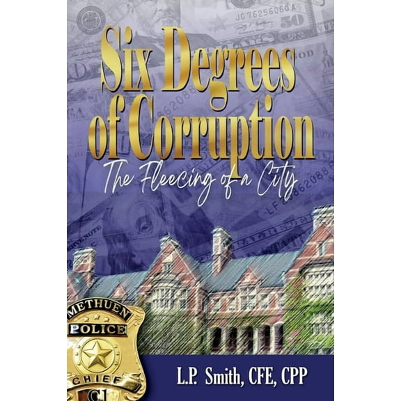 Six Degrees of Corruption - The Fleecing of a City, (Paperback)
