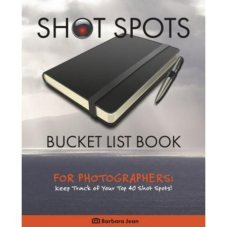 Shot Spots Bucket List Book for Photographers
