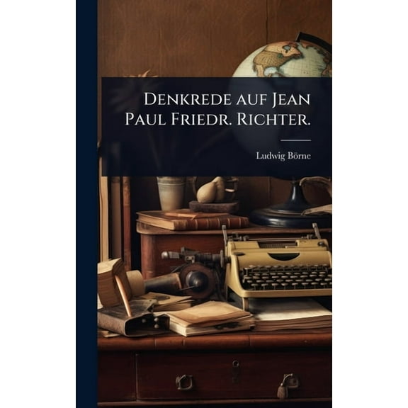 Denkrede auf Jean Paul Friedr. Richter., (Hardcover)
