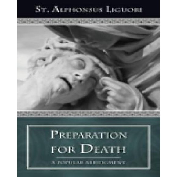 Preparation for Death: Considerations on Death, Judgment, Heaven and Hell