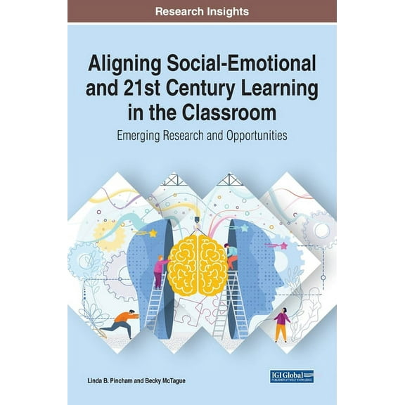 Aligning Social-Emotional and 21st Century Learning in the Classroom: Emerging Research and Opportunities, (Hardcover)