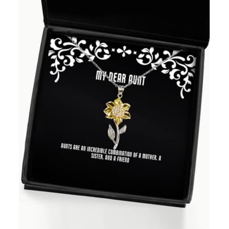 Aunts are an Incredible Combination of A Mother, A Sister, and A Friend Sunflower Pendant Necklace, Aunt Present from, Motivational for