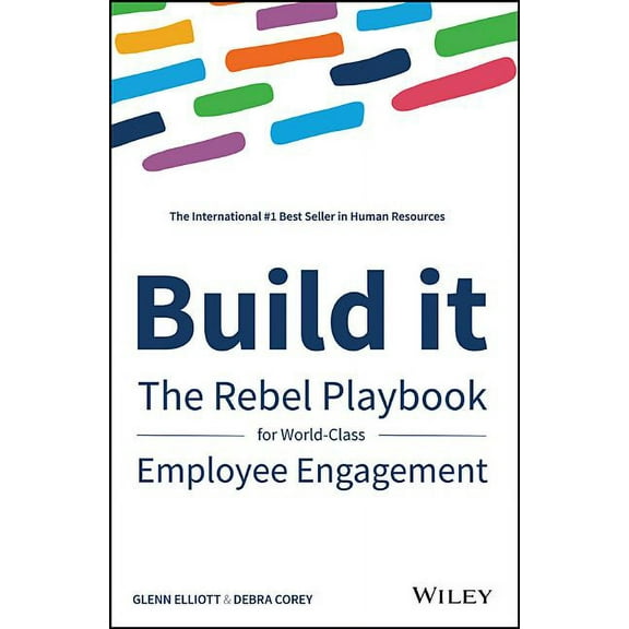 Build It: The Rebel Playbook for World-Class Employee Engagement (Hardcover)