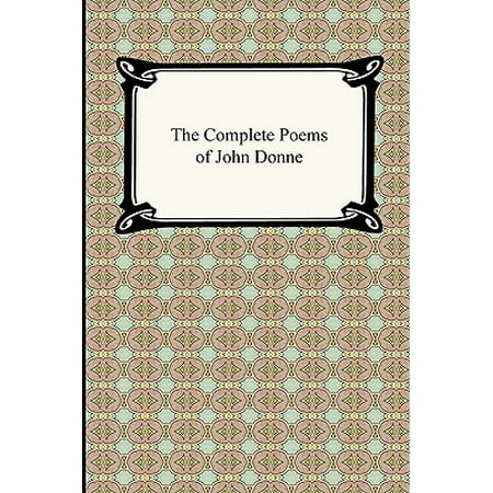 The Complete Poems of John Donne (John Donne Best Poems)