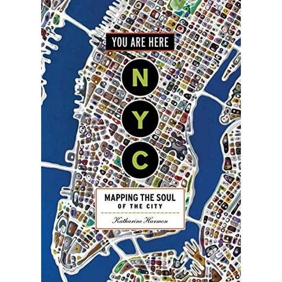 Pre-Owned You Are Here: NYC: Mapping the Soul of the City (Paperback) 1616895268 9781616895266