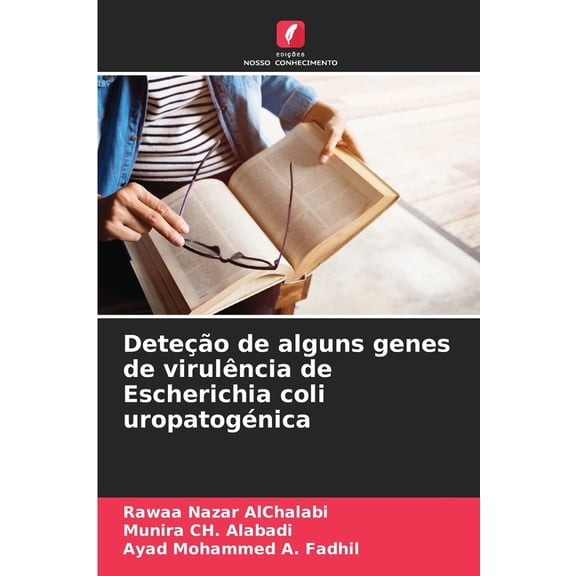 DeteÃ§Ã£o de alguns genes de virulÃªncia de Escherichia coli uropatogÃ©nica, (Paperback)