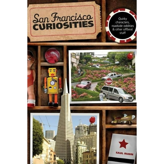 Curiosities Series: San Francisco Curiosities : Quirky Characters, Roadside Oddities & Other Offbeat Stuff (Edition 1) (Paperback)