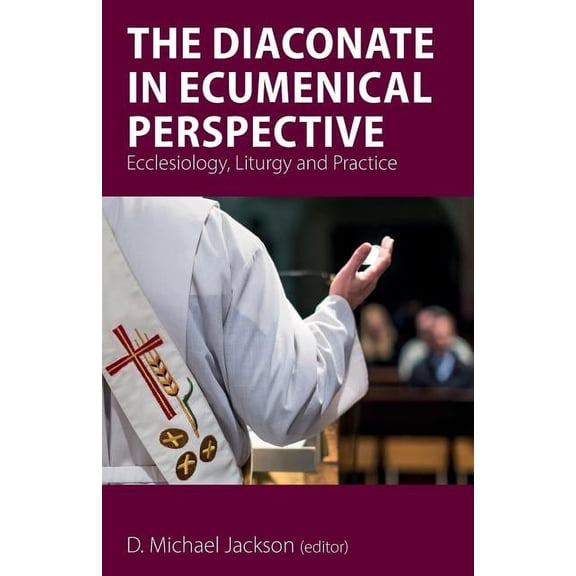 The Diaconate in Ecumenical Perspective (Paperback)