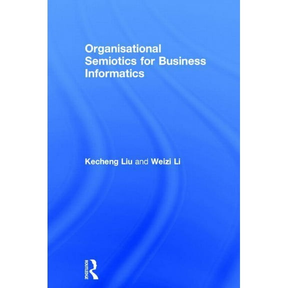 Organisational Semiotics for Business Informatics, (Hardcover)