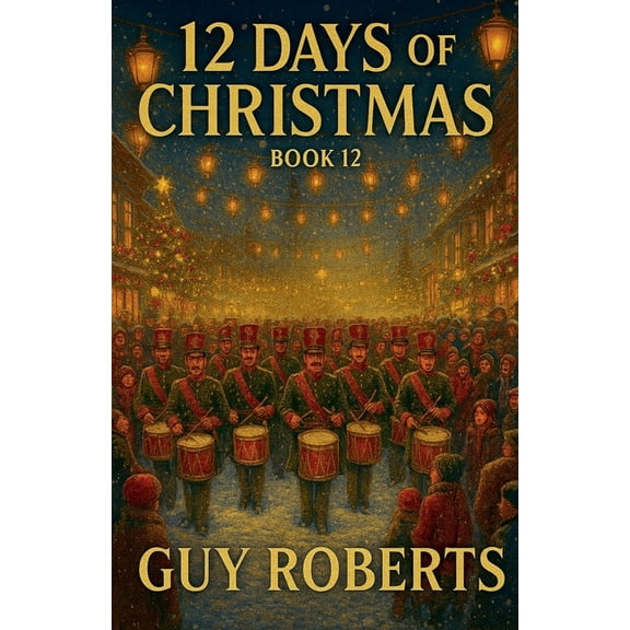12 Days of Christmas 12 Days Of Christmas Book 12, Book 12, (Paperback)