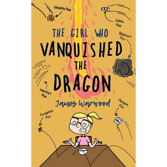 The Girl Who Vanquished the Dragon: a wonderfully funny children's book for ages 7-10, (Paperback)