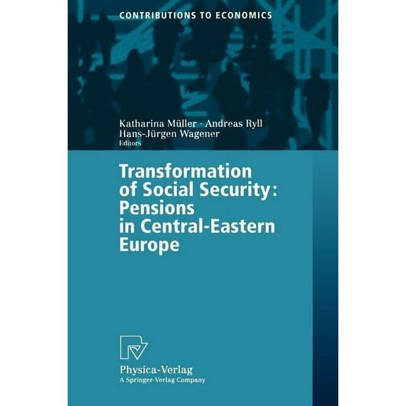 Contributions to Economics Transformation of Social Security: Pensions in Central-Eastern Europe, (Paperback)