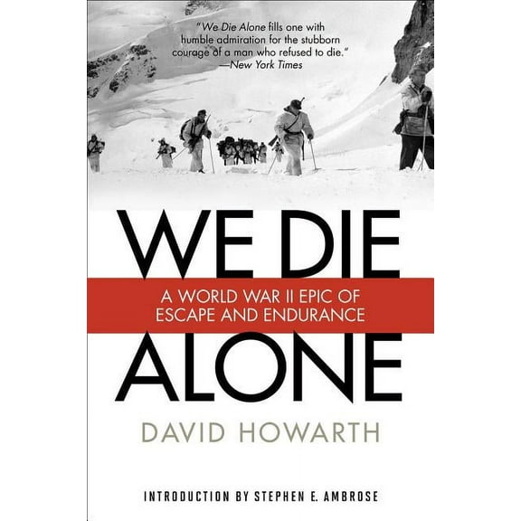We Die Alone : A WWII Epic Of Escape And Endurance (Paperback)