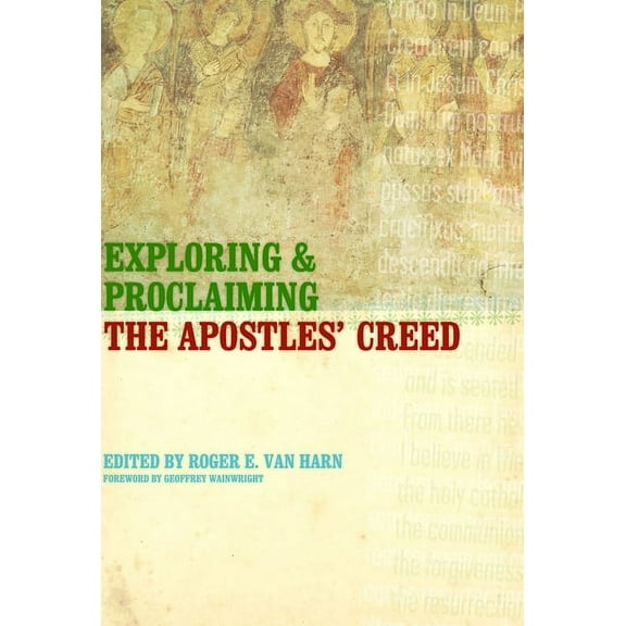 Exploring and Proclaiming the Apostles' Creed (Paperback)