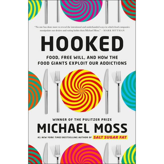 Pre-Owned Hooked: Food, Free Will, and How the Food Giants Exploit Our Addictions