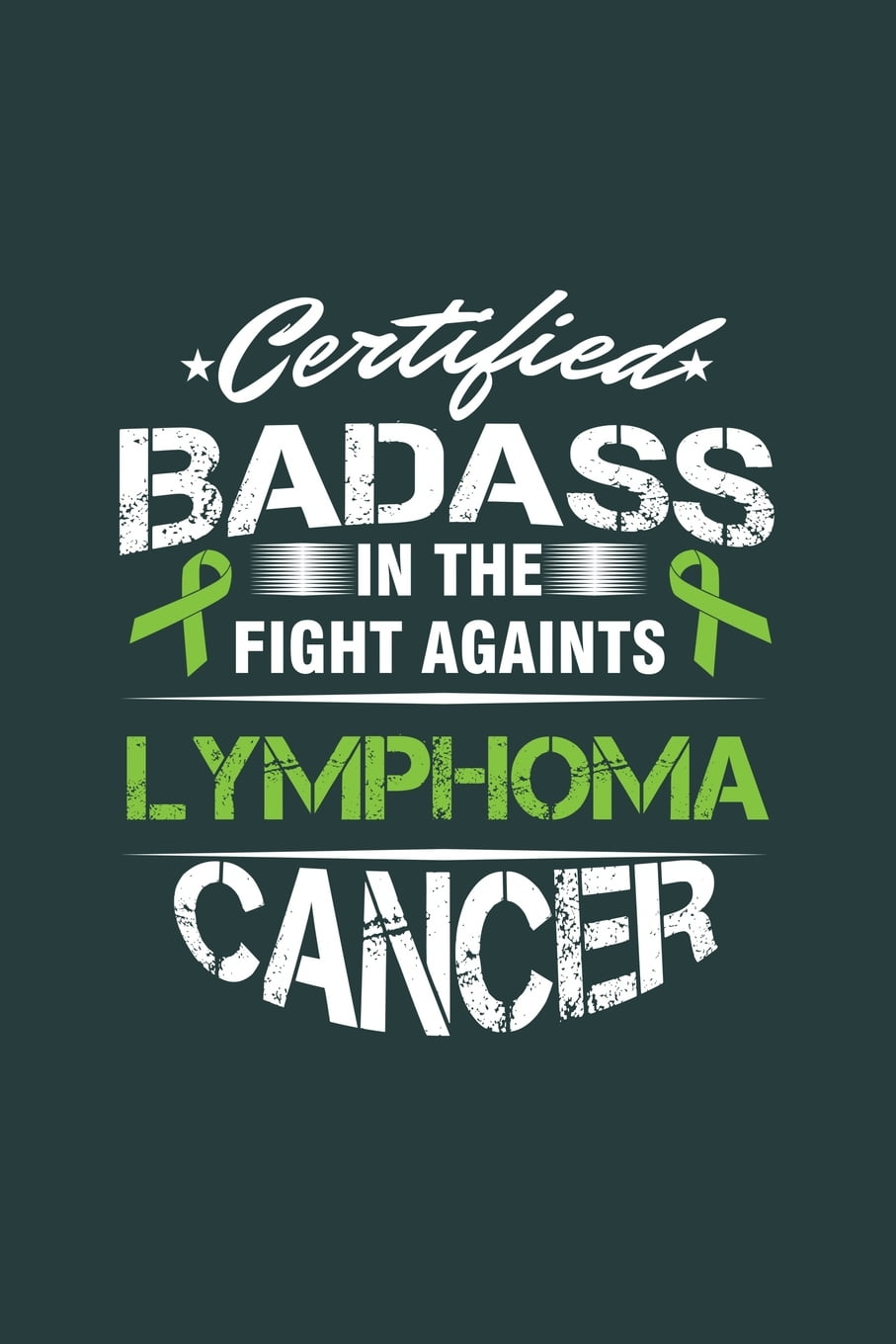 Certefied Badass in the fight Againsts Lymphoma Cancer Cool Lymphoma
