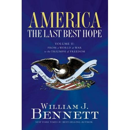 America: The Last Best Hope (Volume II) - eBook (Hope For The Best But Prepare For The Worst)