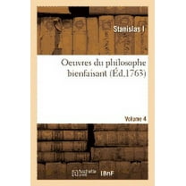 Litterature: Oeuvres Du Philosophe Bienfaisant. Volume 4 (Paperback)