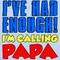 thumbnail image 2 of CafePress - Had Enough Calling Papa Body Suit - Long Sleeve Cotton Baby Bodysuit, 2 of 4