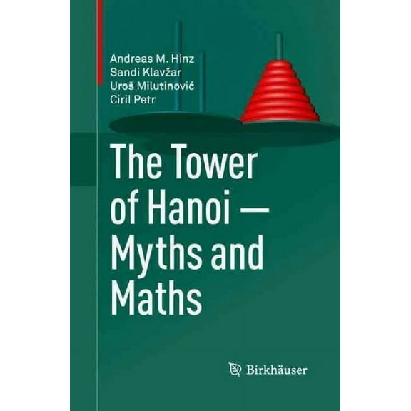 The Tower of Hanoi - Myths and Maths (Paperback)