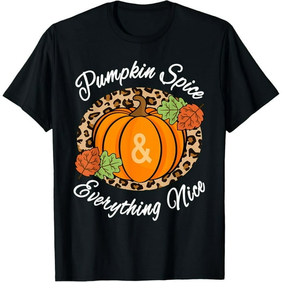 Exquisite and comfortable-Pumpkin Spice And Everything Nice Fall Autumn Leopard Print T-Shirt