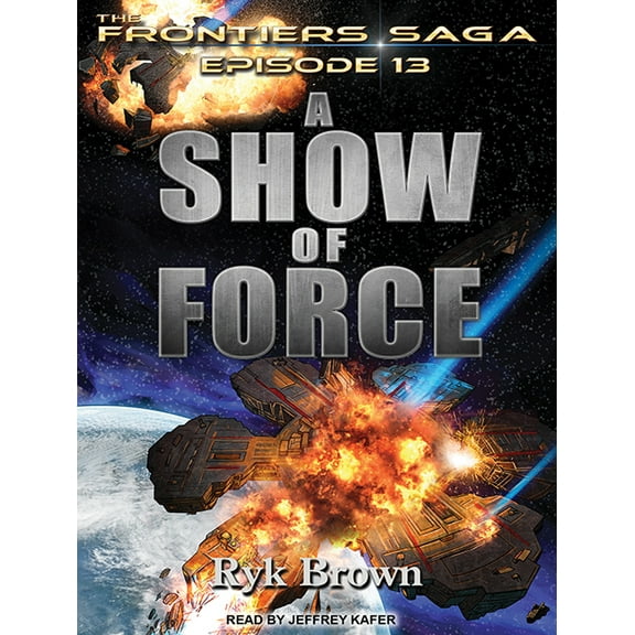 Frontiers Saga: A Show of Force (Audiobook)