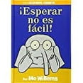 thumbnail image 2 of Elephant and Piggie Book Â¡Esperar No Es FÃ¡cil!-An Elephant and Piggie Book, Spanish Edition, (Hardcover), 2 of 2