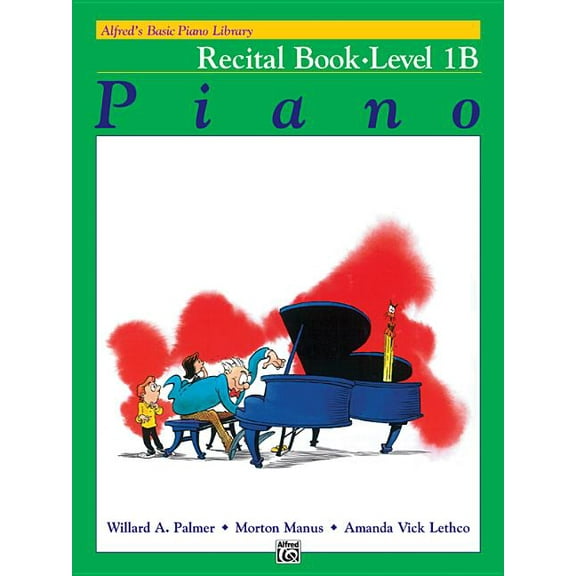 Alfred's Basic Piano Library Alfred's Basic Piano Library Recital Book, Bk 1b, Book 1, (Paperback)