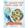 thumbnail image 2 of My Sugar Free Baby and Me: Over 80 Delicious Easy Recipes for You and Your Baby to Share, 2 of 2