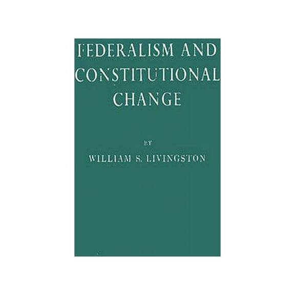 Federalism and Constitutional Change, (Hardcover)