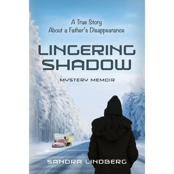 Lingering Shadow: A True Story About a Father's Disappearance - Mystery Memoir, (Paperback)