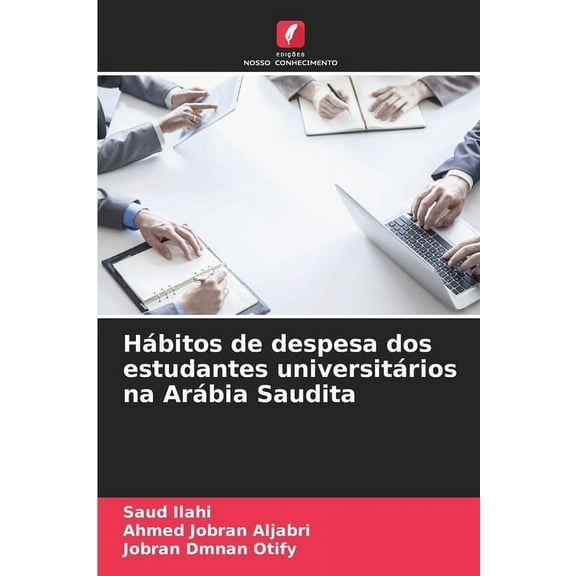 Hábitos de despesa dos estudantes universitários na Arábia Saudita, (Paperback)
