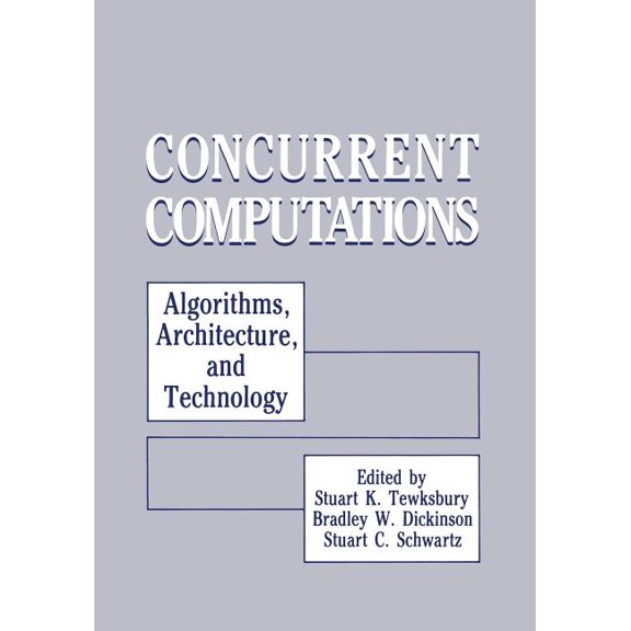 Concurrent Computations: Algorithms, Architecture, and Technology, (Paperback)
