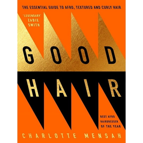 Good Hair: The Essential Guide to Afro, Textured and Curly Hair, (Hardcover)