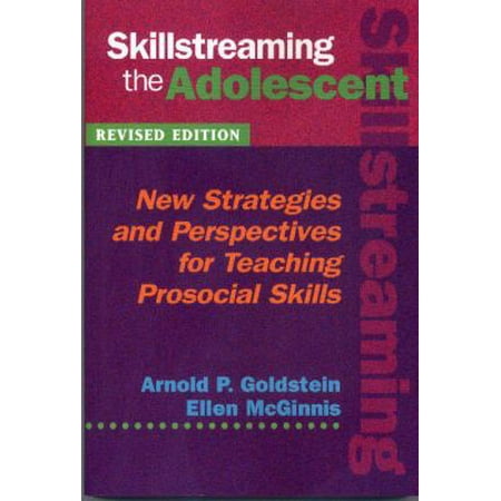 Skillstreaming the Adolescent: New Strategies and Perspectives for Teaching Prosocial Skills [Paperback - Used]