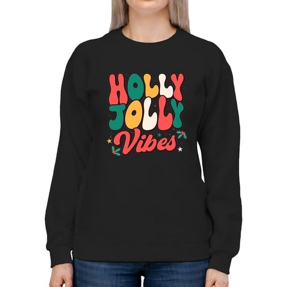 Holly Jolly Vibes - Christmas Cheer Women's Sweatshirt