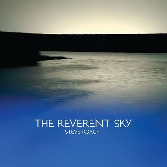 Steve Roach - The Reverent Sky - Electronica - CD