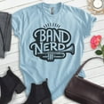 thumbnail image 2 of Band Nerd T-shirt, Unisex Women's Men's Shirt, Band Nerd Camp Orchestra Symphony Student Musician, Heather Light Blue, 3X-Large, 2 of 6