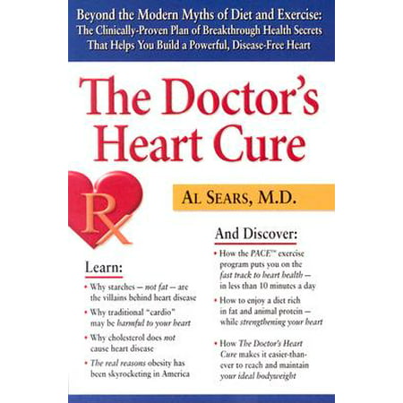 The Doctor's Heart Cure : Beyond the Modern Myths of Diet and Exercise: The Clinically-Proven Plan of Breakthrough Health (Best Diet Exercise Plan)