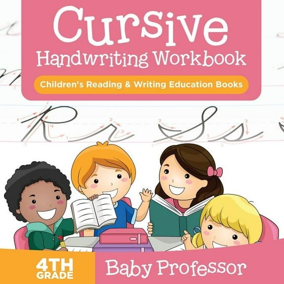 Cursive Handwriting Workbook 4th Grade: Children's Reading & Writing Education Books, (Paperback)