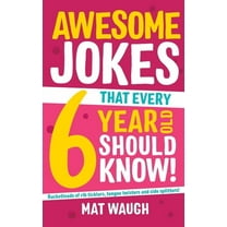 Awesome Jokes Awesome Jokes That Every 6 Year Old Should Know!, Book 2, (Paperback)