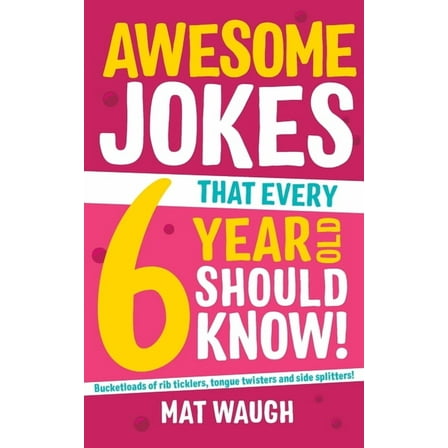 Awesome Jokes Awesome Jokes That Every 6 Year Old Should Know!, Book 2, (Paperback)