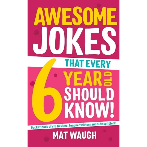 Awesome Jokes Awesome Jokes That Every 6 Year Old Should Know!, Book 2, (Paperback)