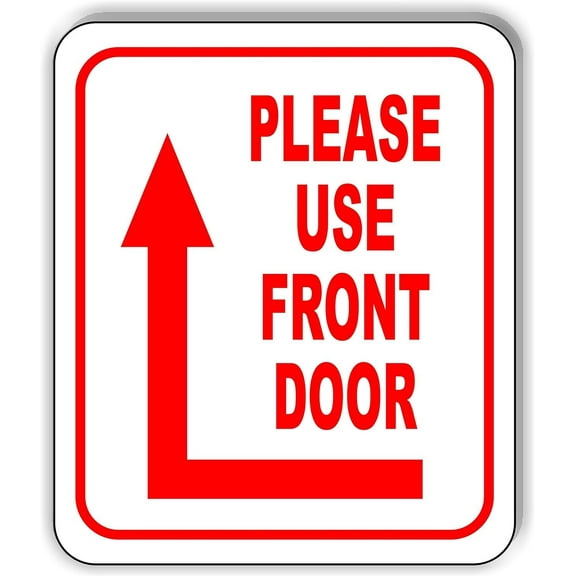 Please use FRONT door around corner left Up Arrow Aluminum Composite Outdoor Sign 20" x24"