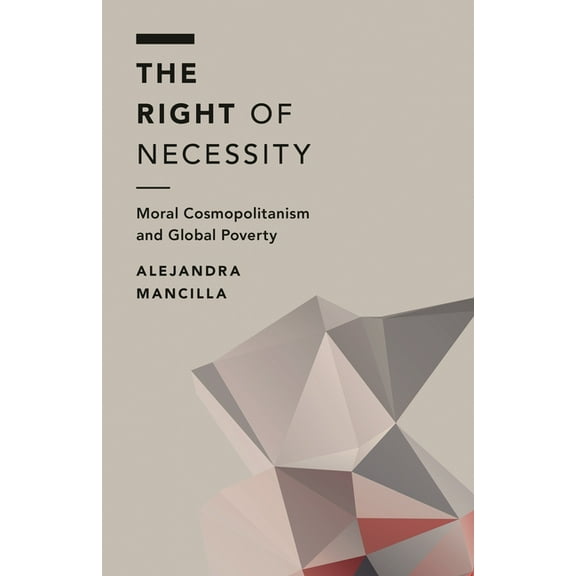 Off the Fence: Morality, Politics and So The Right of Necessity: Moral Cosmopolitanism and Global Poverty, (Paperback)