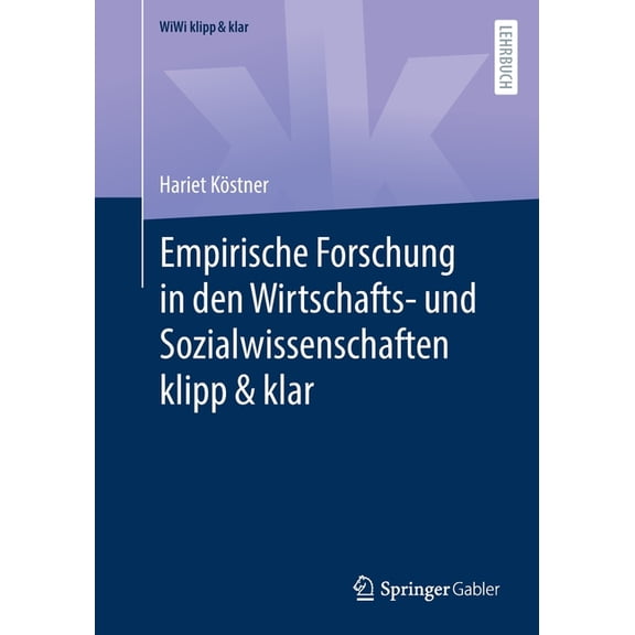Wiwi Klipp & Klar Empirische Forschung in Den Wirtschafts- Und Sozialwissenschaften Klipp & Klar, (Paperback)