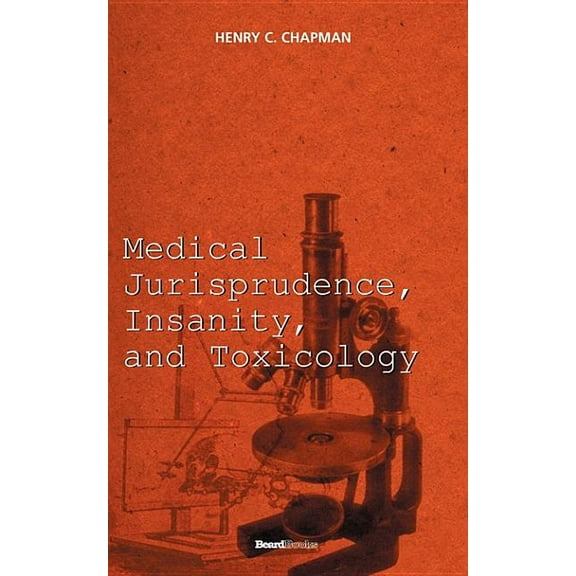 Medical Jurisprudence, Insanity, and Toxicology